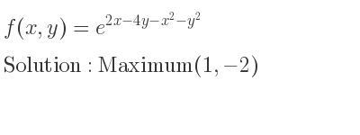 The f(x,y)=e^{2x-4y-x^2-y^2} is Maximum(1,-2)